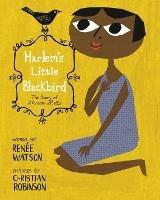 Harlem's Little Blackbird: The Story of Florence Mills - Renee Watson,Christian Robinson - cover
