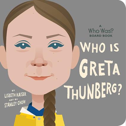 Who Is Greta Thunberg?: A Who Was? Board Book - Who HQ,Lisbeth Kaiser,Stanley Chow - ebook