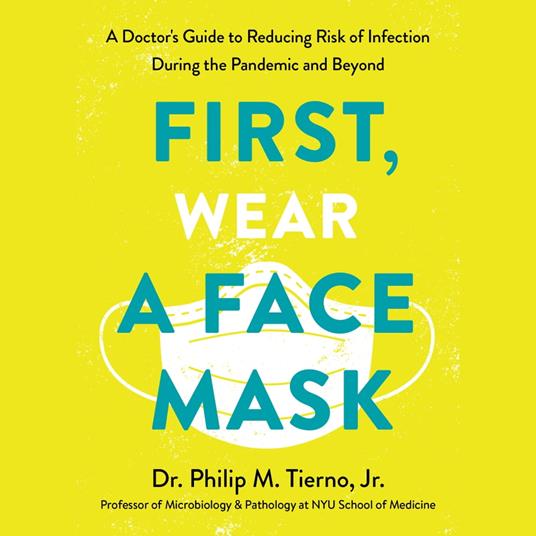 First, Wear a Face Mask