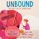 Unbound: The Life and Art of Judith Scott