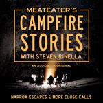 MeatEater's Campfire Stories: Narrow Escapes & More Close Calls