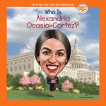 Who Is Alexandria Ocasio-Cortez?