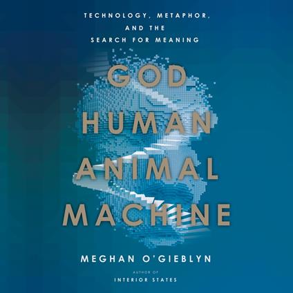 God, Human, Animal, Machine