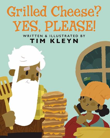 Grilled Cheese? Yes, Please! - Tim Kleyn - ebook