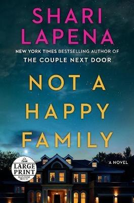 Not a Happy Family: A Novel - Shari Lapena - cover