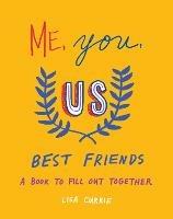 Me, You, Us - Best Friends: A Book to Fill out Together - Lisa Currie - cover