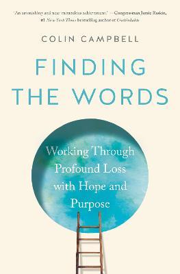 Finding the Words: Working Through Profound Loss with Hope and Purpose - Colin Campbell - cover