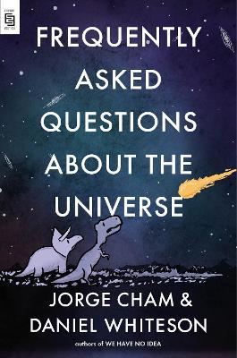 Frequently Asked Questions about the Universe - Jorge Cham,Daniel Whiteson - cover