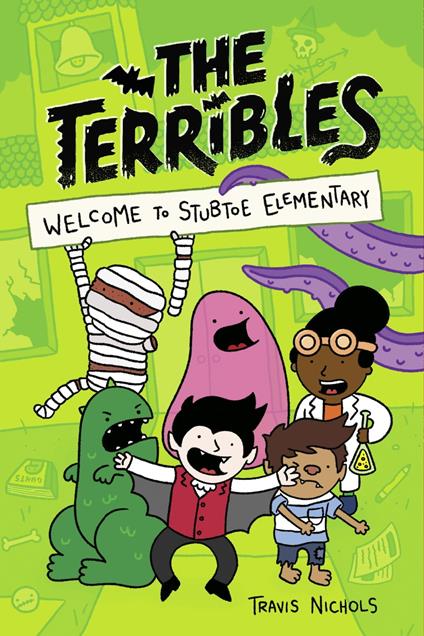 The Terribles #1: Welcome to Stubtoe Elementary - Travis Nichols - ebook