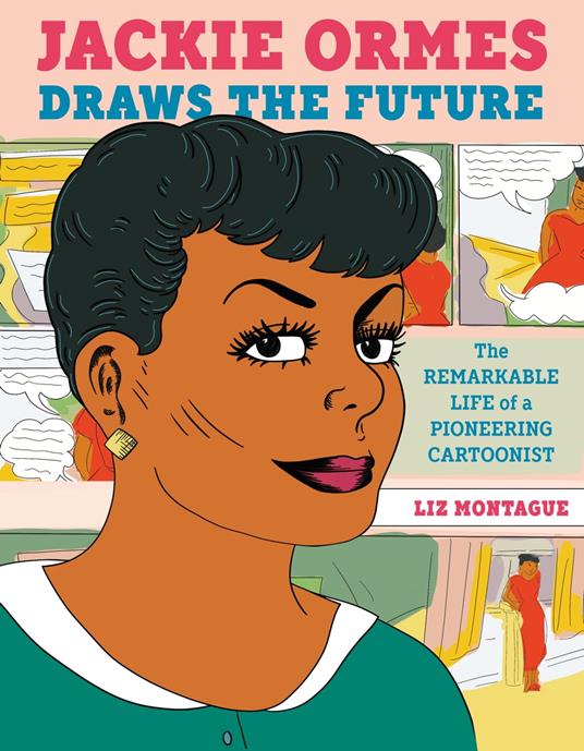 Jackie Ormes Draws the Future - Liz Montague - ebook