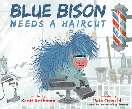 Blue Bison Needs a Haircut - Scott Rothman,Pete Oswald - ebook