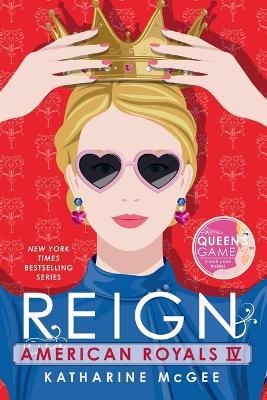 American Royals IV: Reign - Katharine McGee - cover