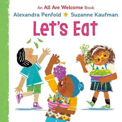 Let's Eat (An All Are Welcome Board Book) - Alexandra Penfold - cover