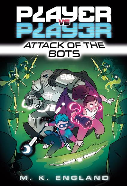 Player vs. Player #2: Attack of the Bots - M.K. England,Chris Danger - ebook