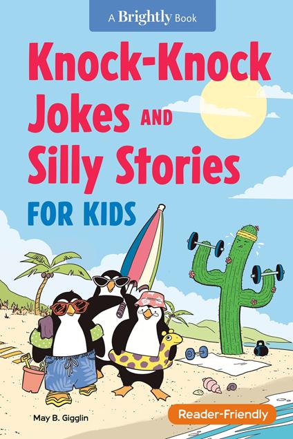 Knock-Knock Jokes & Silly Stories for Kids - May B. Gigglin,Jeremy Nguyen - ebook