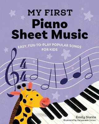 My First Piano Sheet Music: Fun, Easy-to-Play Popular Songs for Kids - Emily Norris - cover