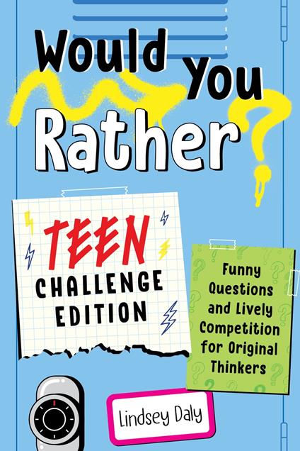 Would You Rather? Teen Challenge Edition - Lindsey Daly - ebook