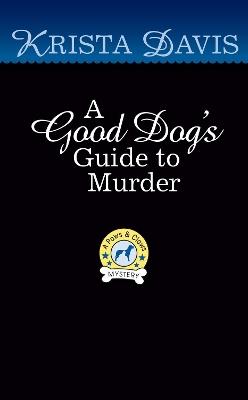 A Good Dog's Guide To Murder - Krista Davis - cover