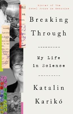 Breaking Through: My Life in Science - Katalin Karikó - cover