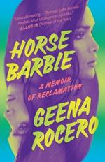 Horse Barbie: A Memoir of Reclamation
