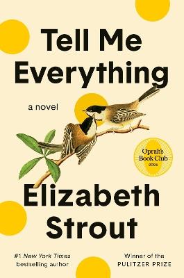 Tell Me Everything: Oprah's Book Club: A Novel - Elizabeth Strout - cover