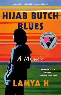 Hijab Butch Blues: A Memoir - Lamya H - cover