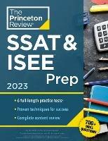Princeton Review SSAT & ISEE Prep, 2023: 6 Practice Tests + Review & Techniques + Drills - Princeton Review - cover