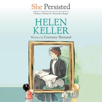 She Persisted: Helen Keller