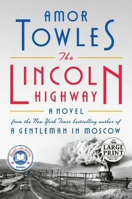 The Lincoln Highway: A Novel - Amor Towles - cover