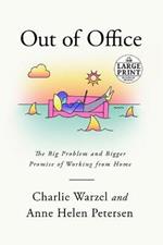 Out of Office: The Big Problem and Bigger Promise of Working from Home