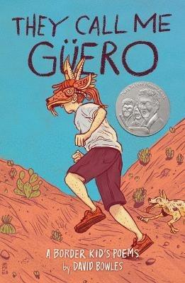 They Call Me Güero: A Border Kid's Poems - David Bowles - cover