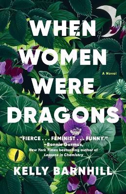 When Women Were Dragons: A Novel - Kelly Barnhill - cover