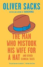 The Man Who Mistook His Wife for a Hat: And Other Clinical Tales