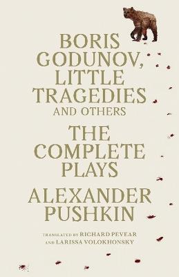 Boris Godunov, Little Tragedies, and Others: The Complete Plays - Alexander Pushkin - cover