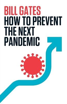 How to Prevent the Next Pandemic - Bill Gates - cover