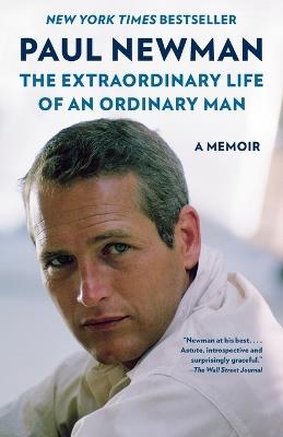 The Extraordinary Life of an Ordinary Man: A Memoir - Paul Newman - cover