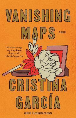 Vanishing Maps: A novel - Cristina García - cover