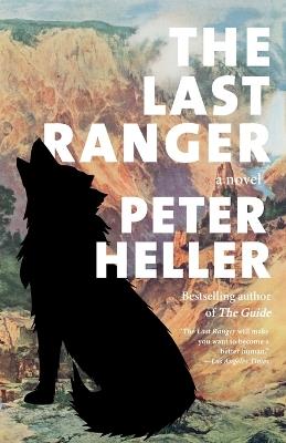 The Last Ranger: A Novel - Peter Heller - cover