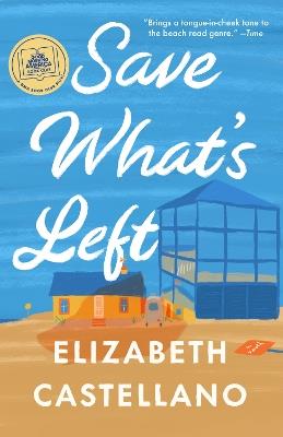 Save What's Left: A Novel (Good Morning America Book Club) - Elizabeth Castellano - cover