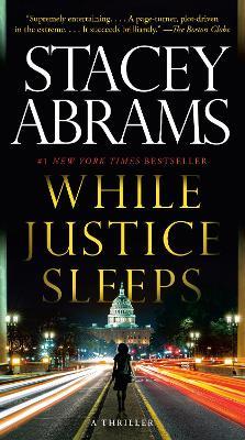 While Justice Sleeps: A Thriller - Stacey Abrams - cover