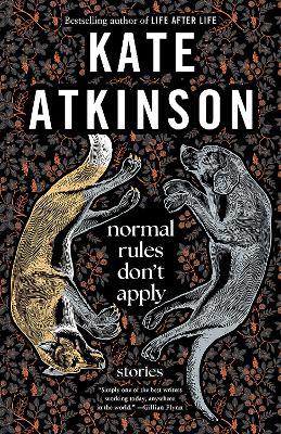 Normal Rules Don't Apply: Stories - Kate Atkinson - cover