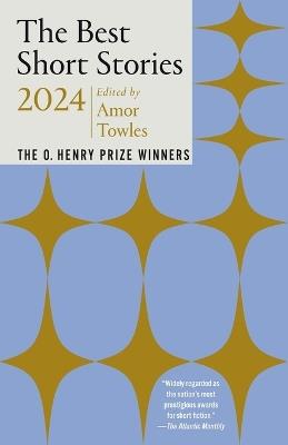 The Best Short Stories 2024: The O. Henry Prize Winners - Amor Towles,Jenny Minton Quigley - cover