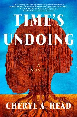 Time's Undoing: A Novel - Cheryl A. Head - cover