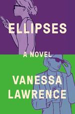 Ellipses: A Novel