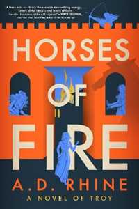 Libro in inglese Horses of Fire: A Novel of Troy A. D. Rhine