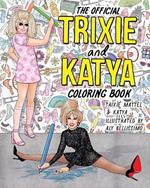 The Official Trixie And Katya Coloring Book