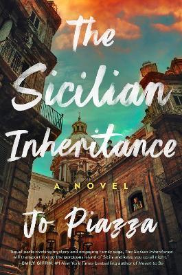 The Sicilian Inheritance: A Novel - Jo Piazza - cover