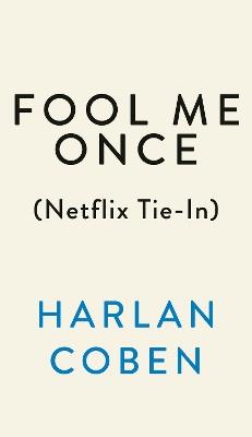 Fool Me Once (Netflix Tie-In): A Novel - Harlan Coben - cover