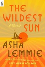 The Wildest Sun (EXP): A Novel