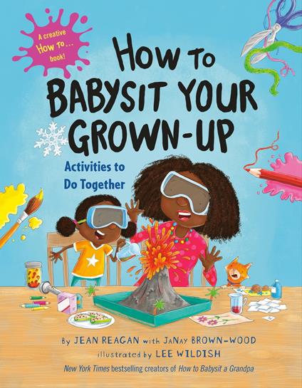 How to Babysit Your Grown-Up: Activities to Do Together - Janay Brown Wood,Jean Reagan,Lee Wildish - ebook